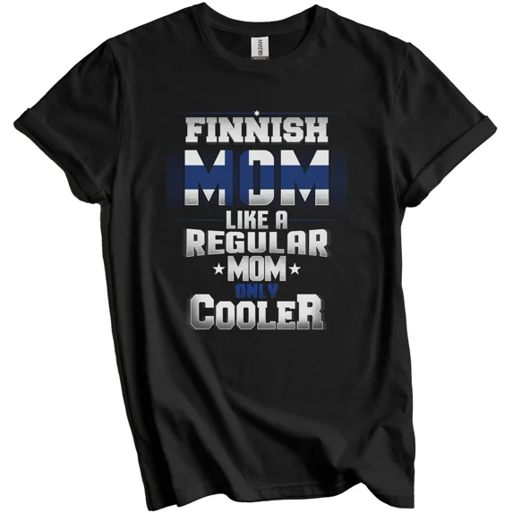Finnish Mom Like A Regular Mom Only Cooler Shirt Funny Finland Mother's Day Gift