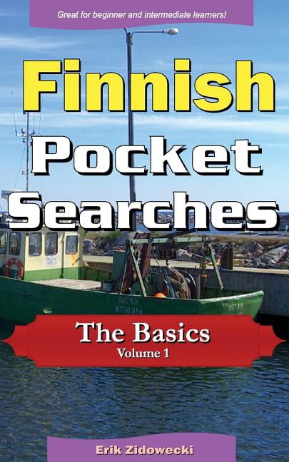 Finnish Pocket Searches - The Basics - Volume 1: A set of word search puzzles to aid your language (Paperback) by Erik Zidowecki