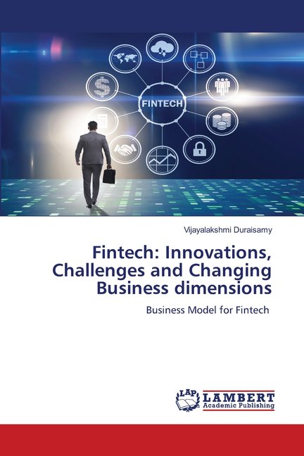 Fintech: Innovations, Challenges and Changing Business dimensions, (Paperback)