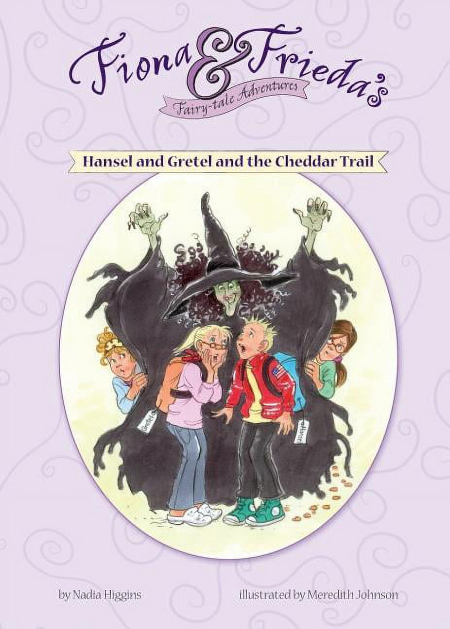 Fiona & Frieda's Fairy-Tale Adventures: Hansel and Gretel and the Cheddar Trail (Hardcover)