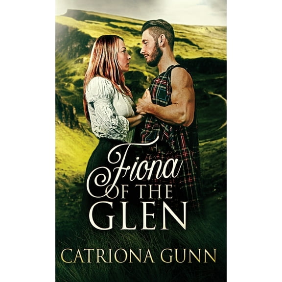 Fiona Of The Glen: A Scottish Historical Romance, (Hardcover)