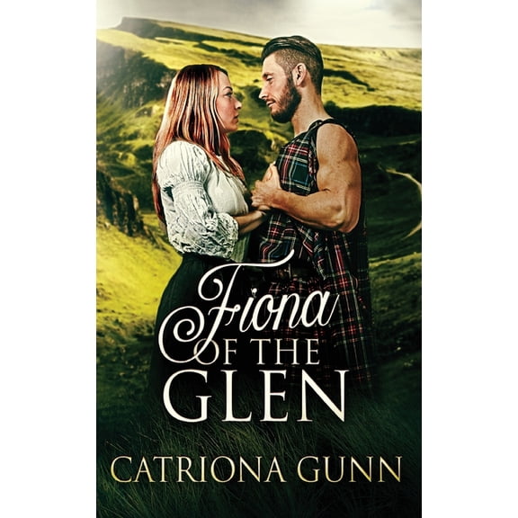 Fiona Of The Glen: A Scottish Historical Romance, (Hardcover)