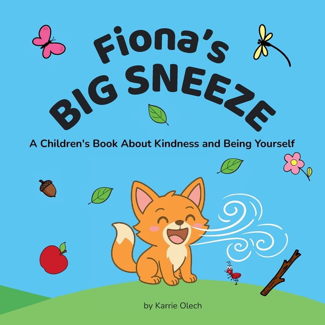 Fiona's Big Sneeze: A Children's Book About Kindness and Being Yourself, (Paperback)