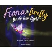Fiona the Firefly Finds Her Light Awakening to the Light, Hardcover