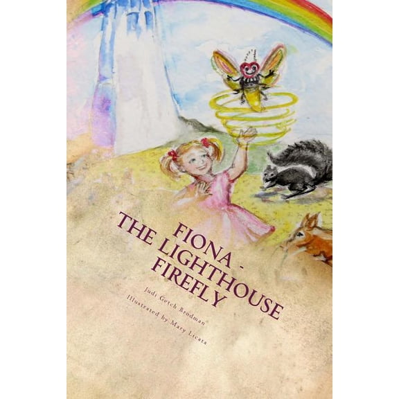Fiona - the Lighthouse Firefly  Paperback  1518721621 9781518721625 Judi Getch Brodman