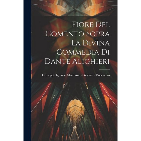 Fiore del Comento Sopra la Divina Commedia di Dante Alighieri (Paperback)