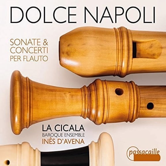 Fiorenza / la Cicala / Ines D'avena - Dolce Napoli - Sonatas & Concerto for Flauto - Music & Performance - CD
