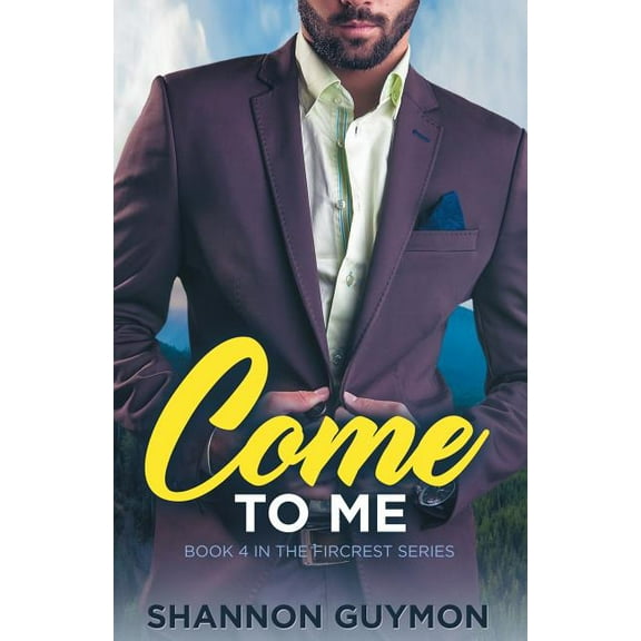 Fircrest: Come To Me : Book 4 in the Fircrest Series (Series #4) (Paperback)