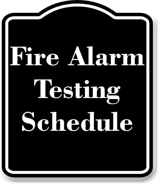 Fire Alarm Testing Schedule BLACK Aluminum Composite Sign 20''x24 ...