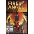 thumbnail image 1 of Fire Angel Universe: Fire Angel: Turning Point (Paperback), 1 of 1