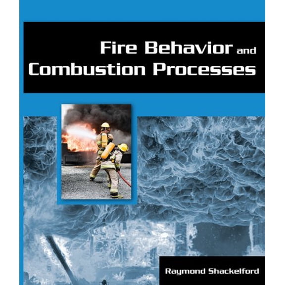 Pre-Owned Fire Behavior and Combustion Processes (Paperback) 1401880169 9781401880163