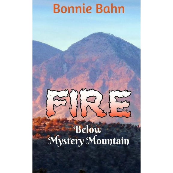 FIRE Below Mystery Mountain, (Paperback)