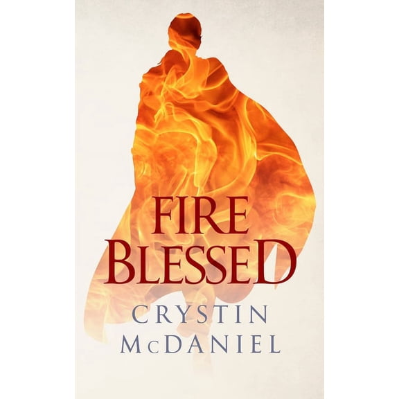Fire Blessed (Paperback) by Crystin McDaniel