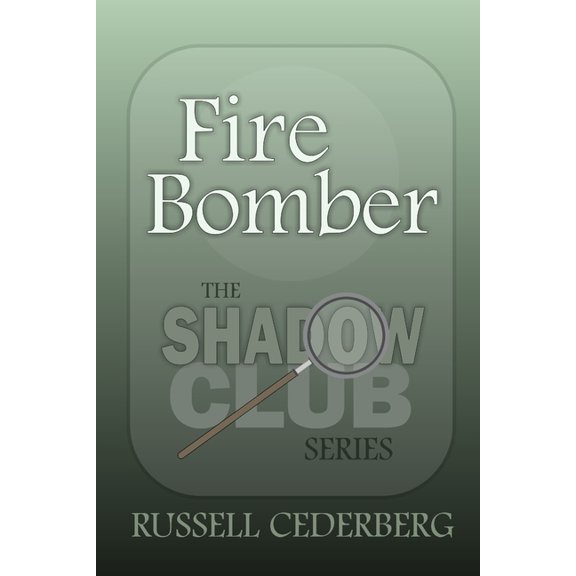 The Shadow Club Fire Bomber, Book 1, (Paperback)