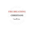 thumbnail image 1 of Fire Breathing Christians: The Common Believer's Call to Reformation, Revival, and Revolution Paperback, 1 of 1