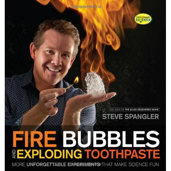Pre-Owned Fire Bubbles and Exploding Toothpaste: More Unforgettable Experiments That Make Science Fun (Paperback) 1608321894 9781608321896