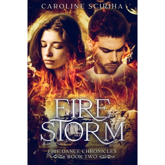 Fire Dance Chronicles, a Fantasy Adventu Fire Storm: Fire Dance Chronicles, a Sci-Fi Fantasy Adventure, Book Two, Book 2, (Paperback)