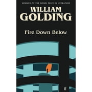 Fire Down Below - William Golding