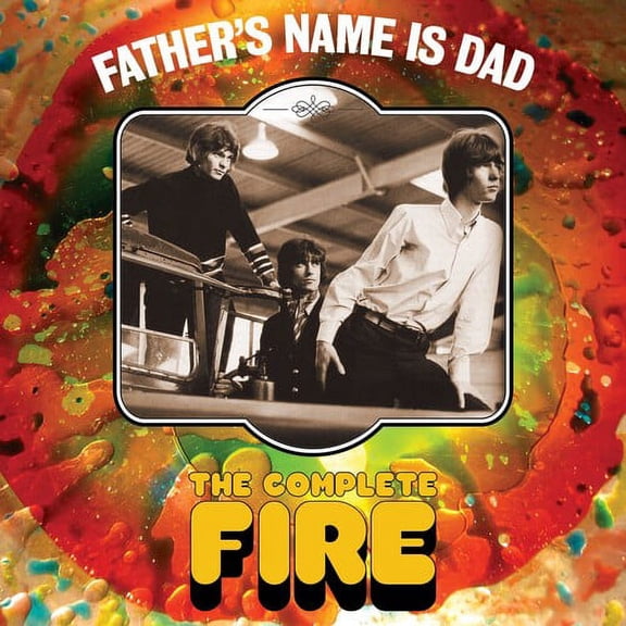 Fire - Father'S Name Is Dad: The Complete Fire - Music & Performance - CD