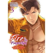Fire in His Fingertips A Flirty Fireman Ravishes Me with His Smoldering Gaze Fire in His Fingertips A Flirty Fireman Ravishes Me with His Smoldering Gaze Vol. 3 Series #3 Paperback