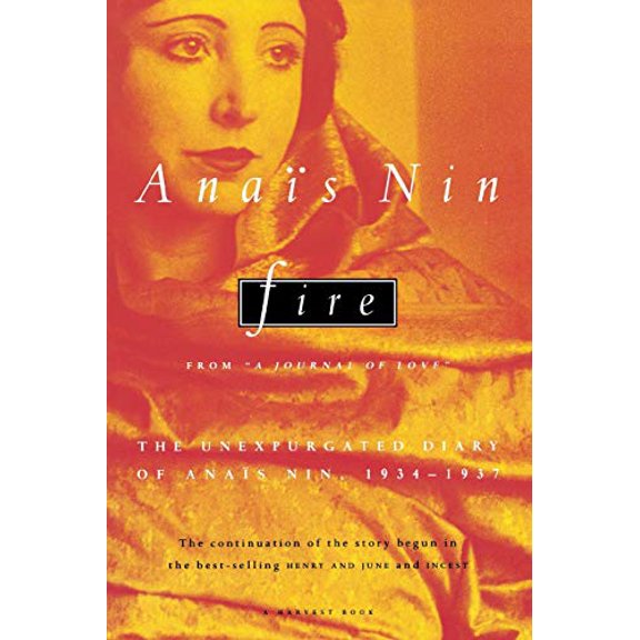 Pre-Owned Fire: From A Journal of Love the Unexpurgated Diary of Anaïs Nin, 1934-1937 (Paperback) 0156003902 9780156003902