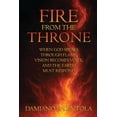 thumbnail image 1 of Fire From the Throne: When God Speaks Through Flame, Vision Becomes Voice, and the Earth Must Respond, (Paperback), 1 of 1