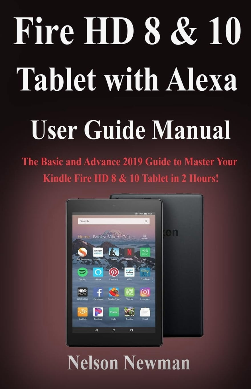 Fire HD 8 & 10 Tablet with Alexa User Guide Manual: The Basic and ...