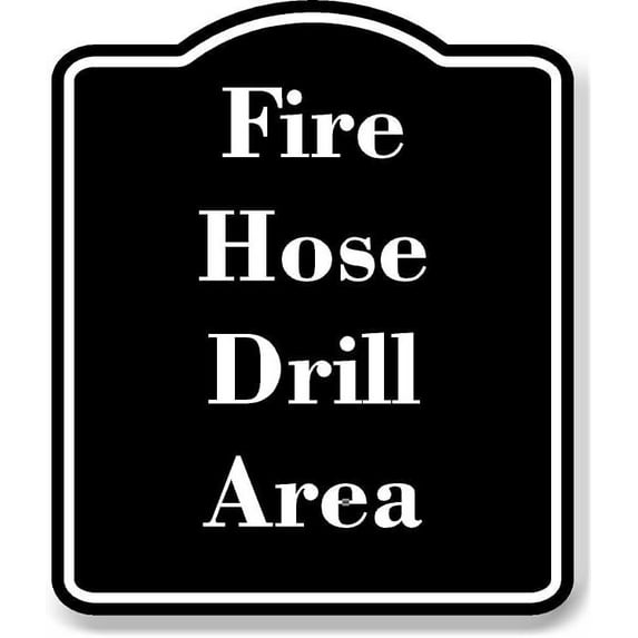 Fire Hose Drill Area BLACK Aluminum Composite Sign 20''x24''