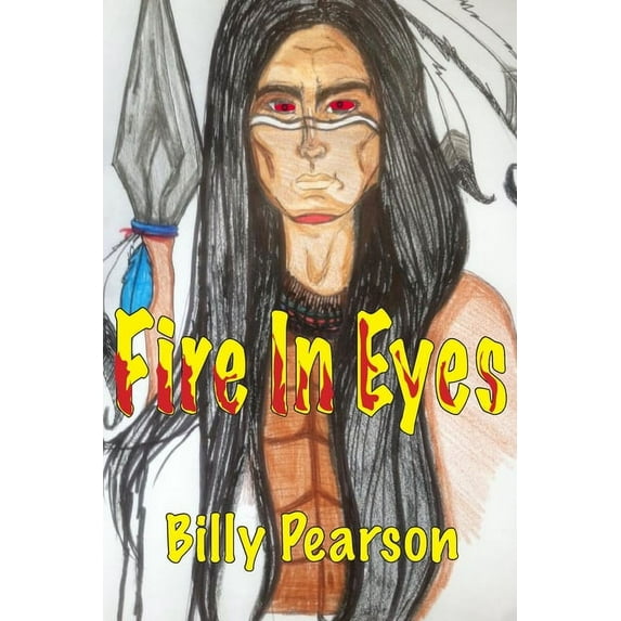 Fire In Eyes Paperback 1697395945 9781697395945 Mr. Billy Pearson