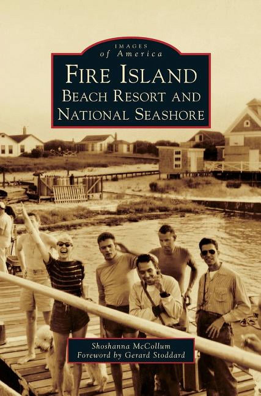 Fire Island: Beach Resort and National Seashore (Hardcover) - image 1 of 1