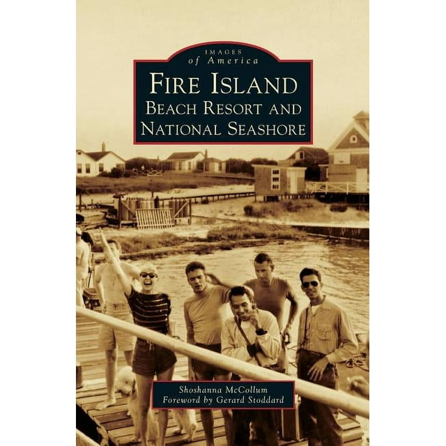 Fire Island: Beach Resort and National Seashore (Hardcover)