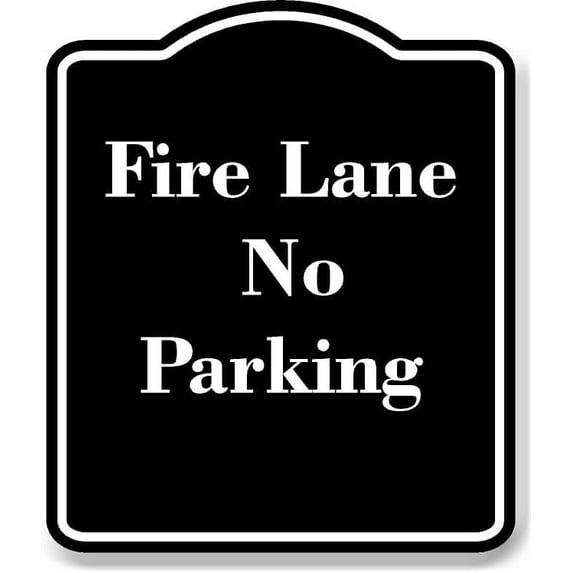 Fire Lane No Parking BLACK Aluminum Composite Sign 15''x18''