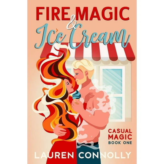 Casual Magic Fire Magic & Ice Cream, Book 1, (Paperback)