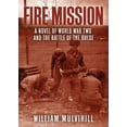 thumbnail image 1 of Fire Mission: A Novel of World War Two and the Battle of the Bulge, (Paperback), 1 of 1