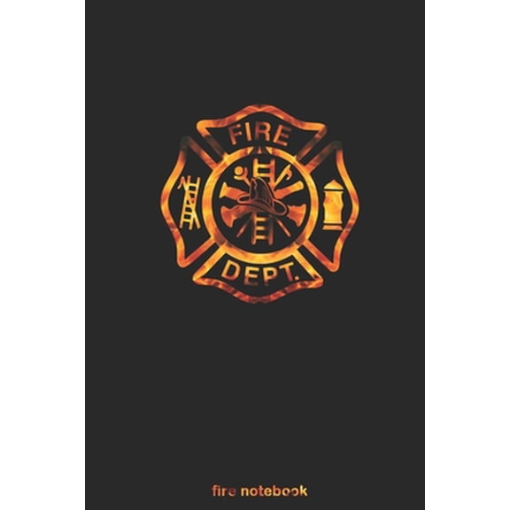 Pre-Owned Fire Notebook: Firefighter Maltese Cross symbol of the fire service - Gifts for Firemen Lovers - Fire Department Dept Thin Red Line M (Paperback) 1660163307 9781660163304
