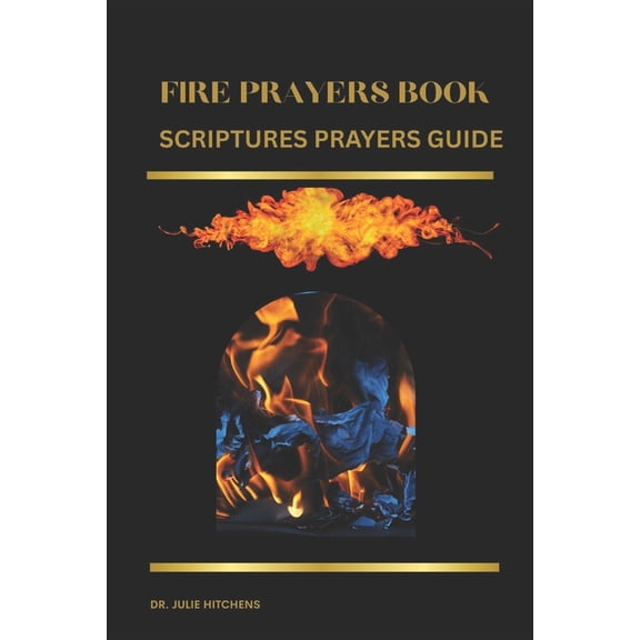 Fire Prayers Book: Scriptural Prayer Guide, (Paperback)