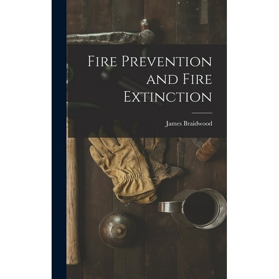 Fire Prevention and Fire Extinction (Hardcover)