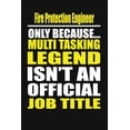 thumbnail image 1 of Fire Protection Engineer Only Because Multi Tasking Legend Isn't an Official Job Title, (Paperback), 1 of 1