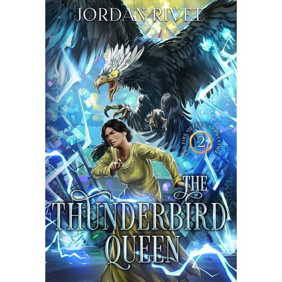 Fire Queen's Apprentice The Thunderbird Queen, Book 2, (Hardcover)