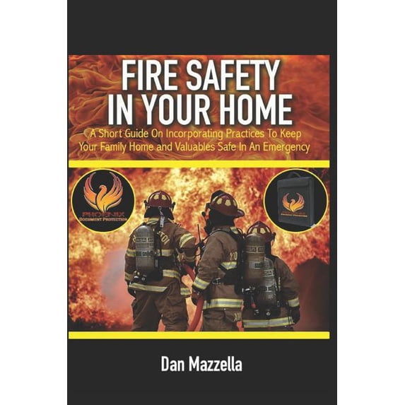 Fire Safety In Your Home: A Short Guide On Incorporating Practices To Keep Your Family, Home and Valuables Safe In An Emergency