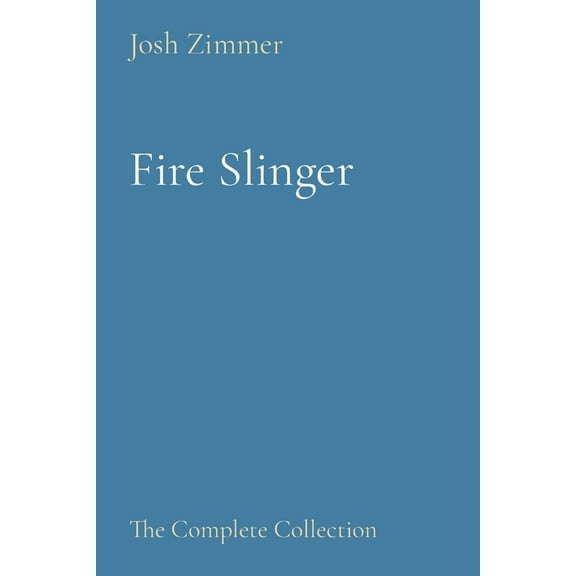 Fire Slinger: The Complete Collection, (Paperback)