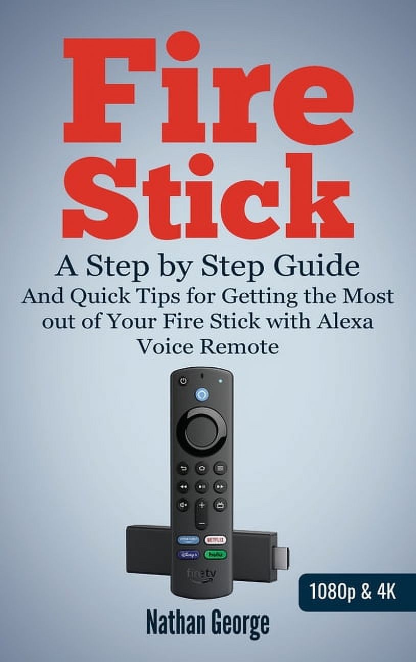 Fire Stick A StepbyStep Guide and Quick Tips for Getting the Most