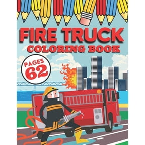 Fire Truck Coloring Book: My First Big Activity Books of Trucks Various Skill Levels for All Kids, Toddlers and Preschoo, (Paperback)