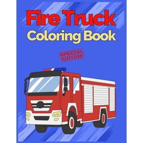 Fire Truck Coloring Book: Fire Truck Coloring Book: with Bonus Activity Pages, 100+ Unique Single-Sided Coloring Pages, Inspire Mindfulness and Creativity, Fun Cute and Stress Relieving, Large 8.5x11