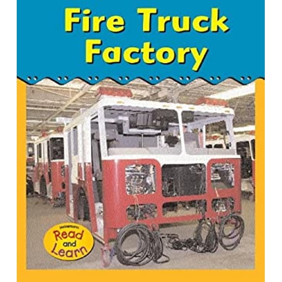 Pre-Owned Fire Truck Factory (Heinemann Read and Learn) (Unknown) 1403461627 9781403461629