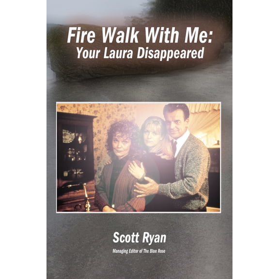 Fire Walk With Me : Your Laura Disappeared (Paperback)