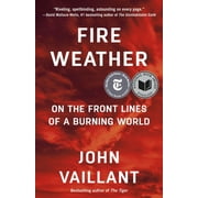 Fire Weather On the Front Lines of a Burning World, Paperback