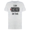 thumbnail image 1 of Im Here On Time Or Late Graphic Tee Men's -Image by Shutterstock, 1 of 2