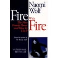 thumbnail image 1 of Pre-Owned Fire with Fire : The New Female Power and How to Use It (Paperback) 9780394223865, 1 of 1