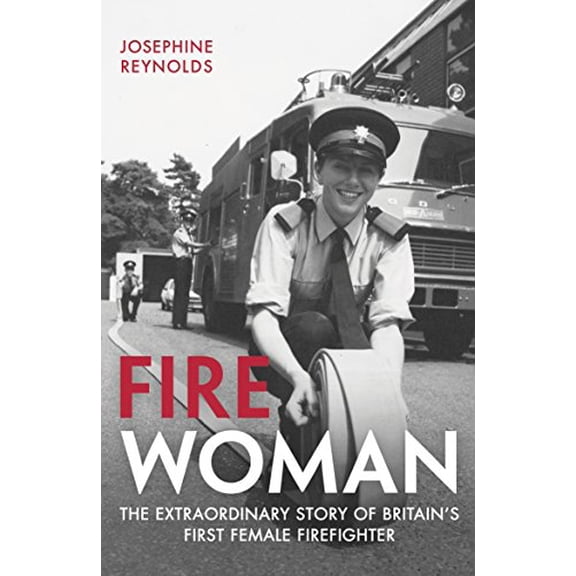 Pre-Owned Fire Woman: The Extraordinary Story of Britain's First Female Firefighter Paperback